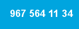 967 564 11 34